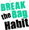 160601 Break the Bag Habit